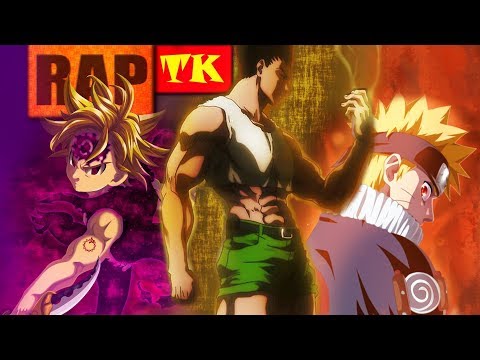 Rap A Ira Dos Protagonistas GON MELIODAS NARUTO FT Daarui E Enygma TK RAPS RockItPro