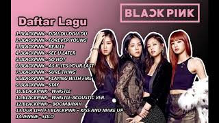 BEST PLAYLIST BLACKPINK 2018 FULL ALBUM