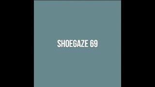 Shoegaze Compilation Vol.69