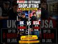 What Happens If You Shoplift? UK vs USA Law