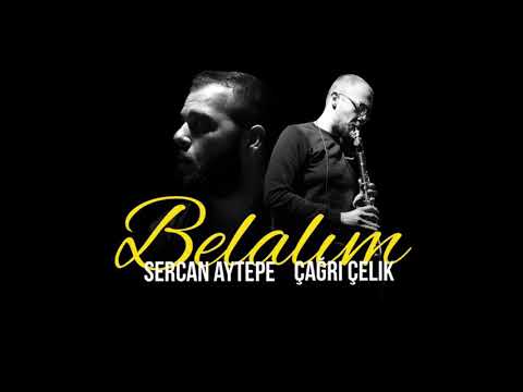 Sercan Aytepe ft. Çağrı Çelik / Belalım ( Sezen Aksu )