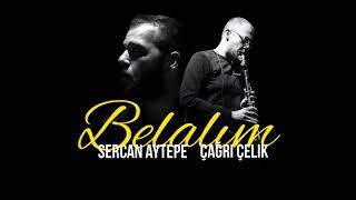 Sercan Aytepe ft. Çağrı Çelik / Belalım ( Sezen Aksu ) Resimi