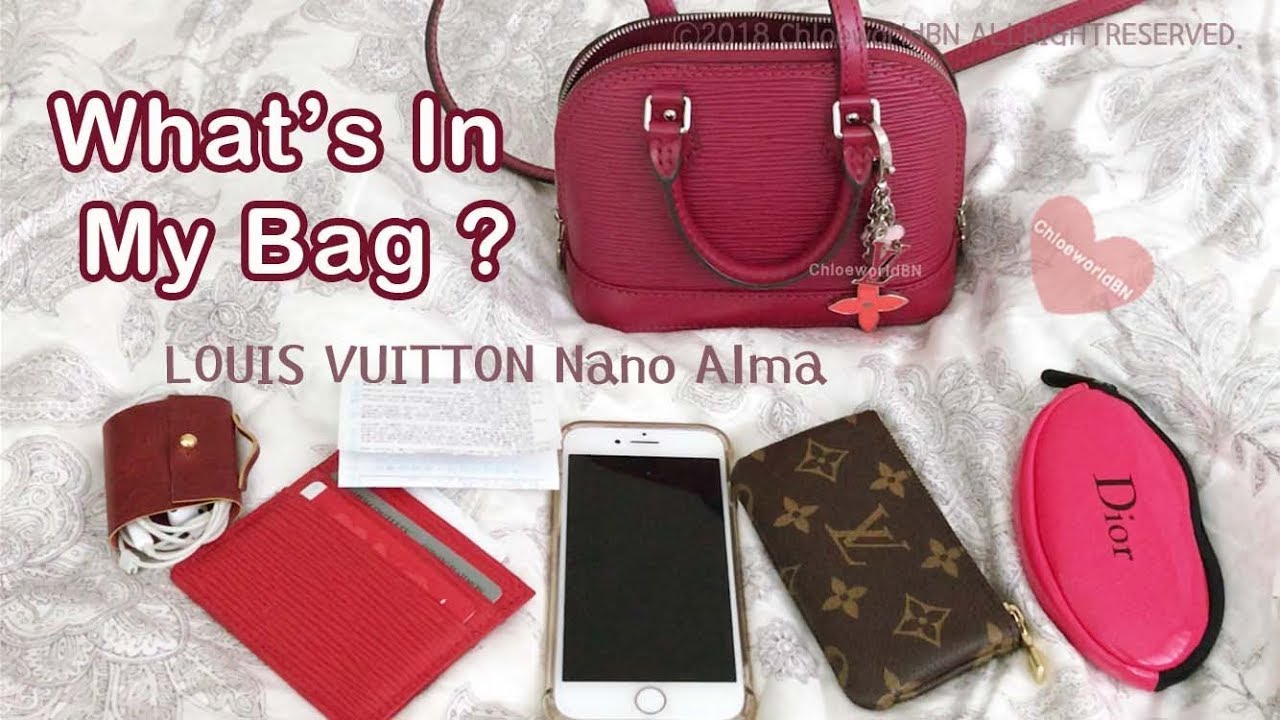 LOUIS VUITTON Nano Alma : What&#39;s In My Bag? - YouTube