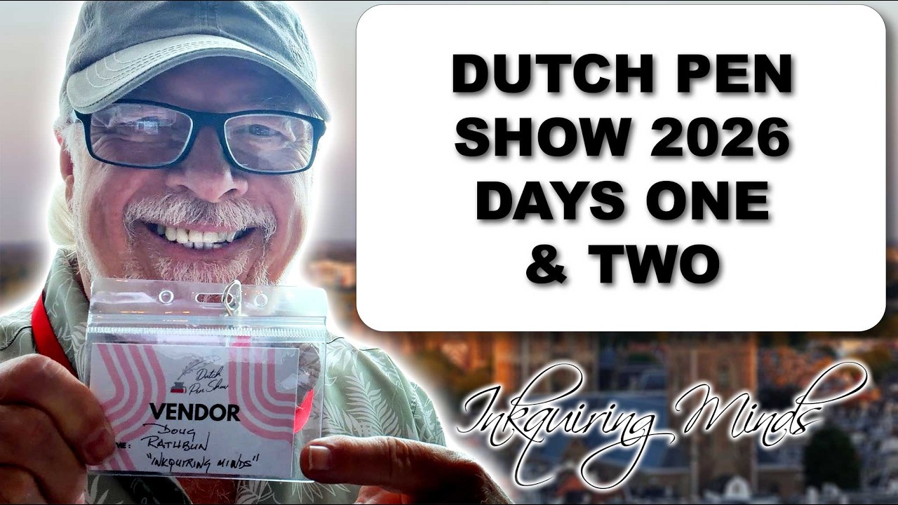 Dutch Pen Show Days 1 and 2 Plus Workshop
