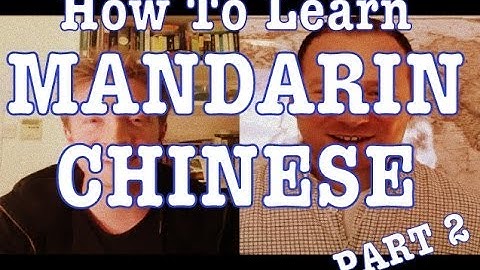 How to Learn Mandarin Chinese - Part 2
