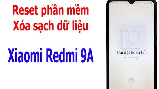 Cách Xóa Sạch Dữ Liệu Reset Phần Mềm Xiaomi Redmi 9A