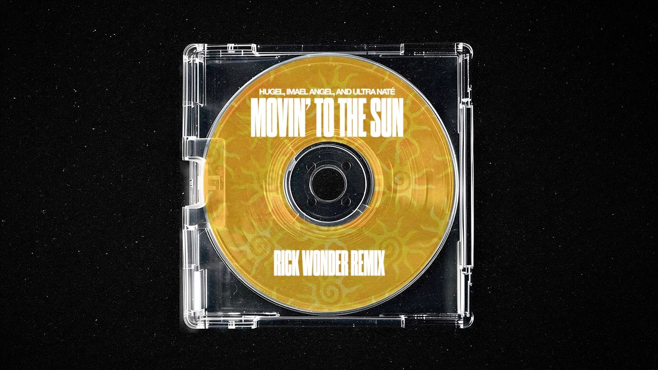 Hugel, Imael Angel, Ultra Nate - Movin' To The Sun (Rick Wonder Remix)