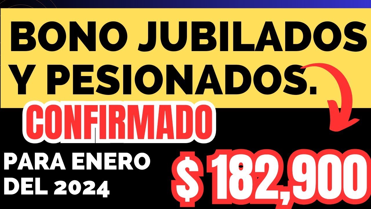 un grupo de jubilados y pensionados recibirán el bono de $55,000 más ...