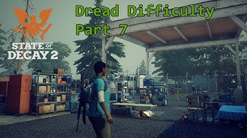 State of Decay 2: Dread Difficulty Part 7 LOSS OF ASHER AND REECE
