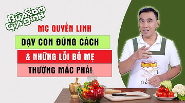 MC Quyền Linh chia sẻ kinh nghiệm nuôi dạy con | Bữa Cơm Gia Đình