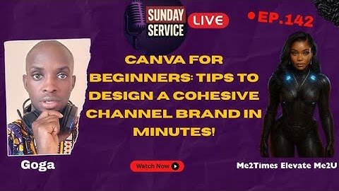 Canva for Beginners: Tips to Design a Cohesive Channel Brand in Minutes with ‪@ElevateMe2U‬