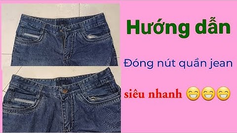 Hướng dẫn ❗️❗️đóng nút (cúc) quần jean 👖siêu nhanh🥰