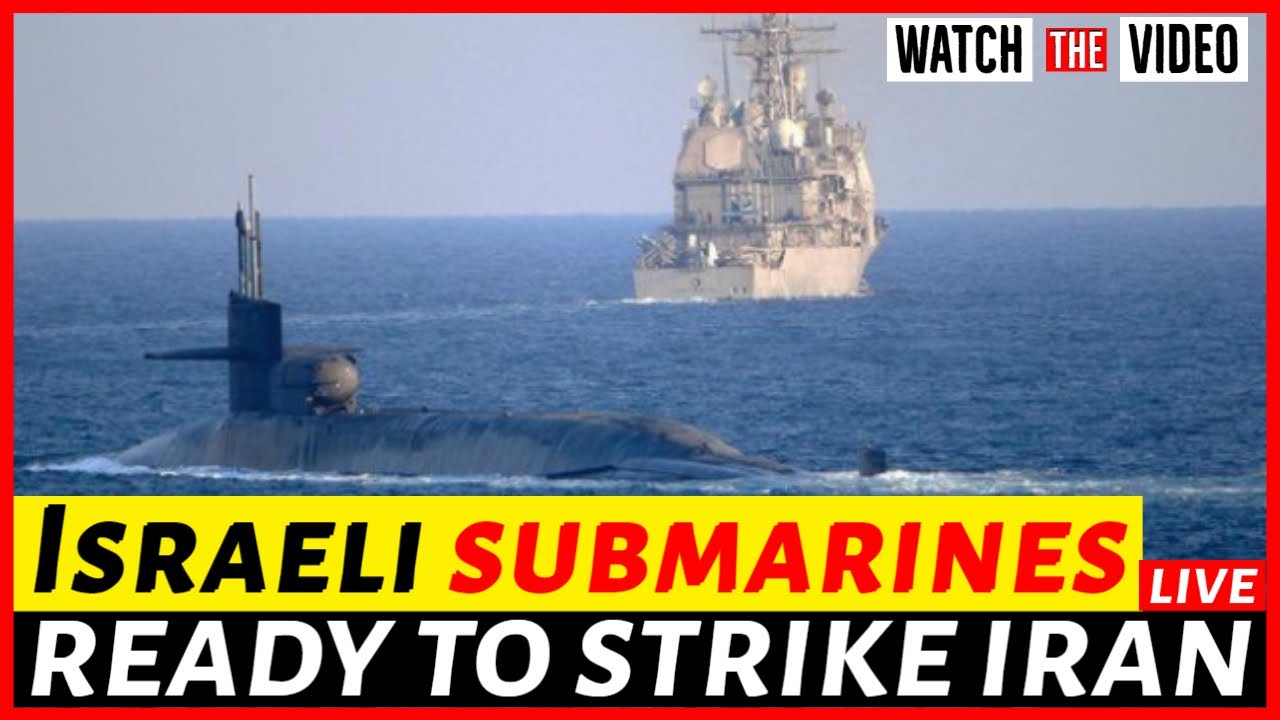 Israeli Submarines Approached the Coast of Iran Within the Distance of a Missile Strike!