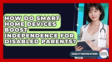 How Do Smart Home Devices Boost Independence For Disabled Parents? - Disability Parenting Network