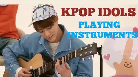 Kpop Idols Playing Instruments For 10 Minutes Straight!!!