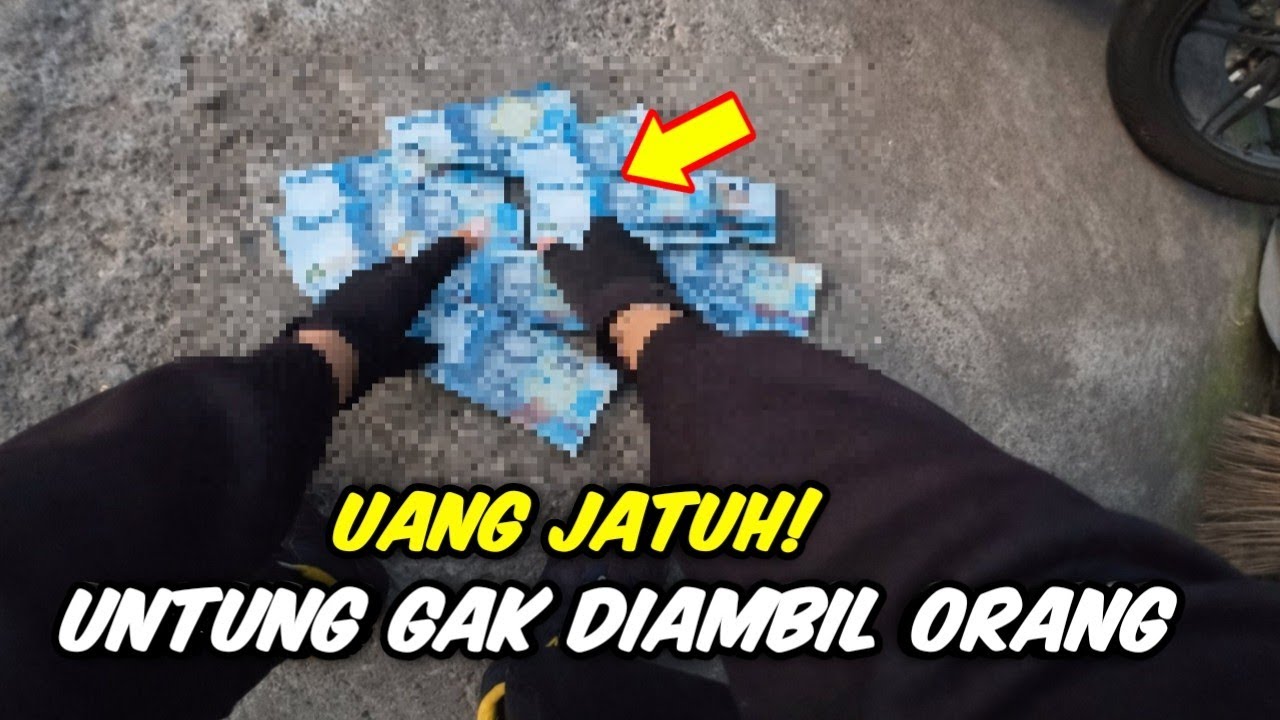 UANG AKU JATUH TAPI ANEHNYA TIDAK ADA YANG MELIHAT