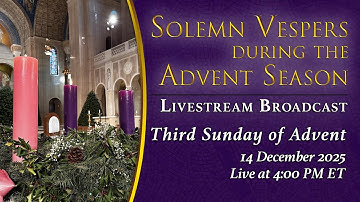 Solemn Vespers on the Third Sunday of Advent – December 14, 2025