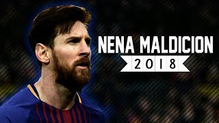 Lionel Messi ✔ Nena Maldicion  ◀Paulo Londra X Lenny Tavarez▶ Best Skills & Goals 2018
