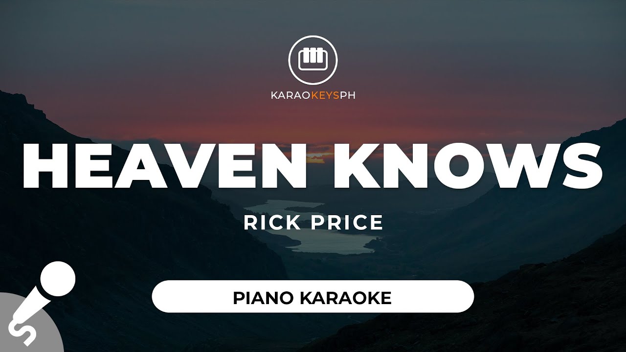 Heaven Knows Rick Price (Piano Karaoke) YouTube