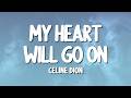 Céline Dion - My Heart Will Go On (Lyrics)