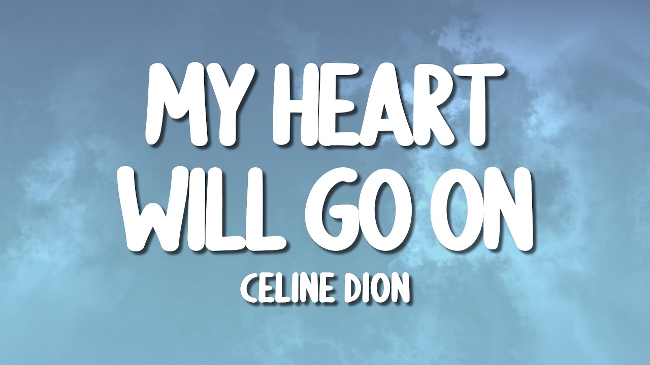 Céline Dion - My Heart Will Go On (Lyrics)