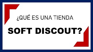 ¿Qué es una tienda tipo SOFT DISCOUNT? screenshot 2