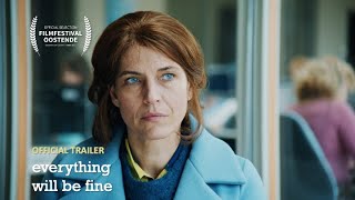 Everything Will Be Fine I Official Trailer