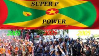 SUPER P - POWER - GRENADA SOCA 2005