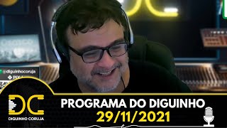 Programa do Diguinho  -  29/11/2021