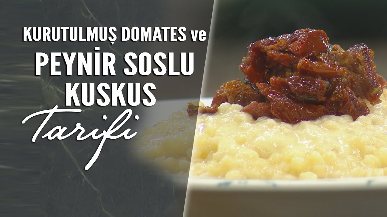 Kurutulmuş Domates ve Peynir Soslu Kuskus Tarifi
