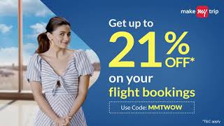 MakeMyTrip WOW Offers | 21% off on Flights!