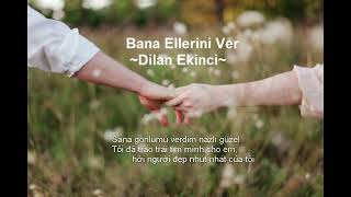 [Vietsub - Lyrics] Bana Ellerini Ver - Dilan Ekinci | Give me your hand Resimi
