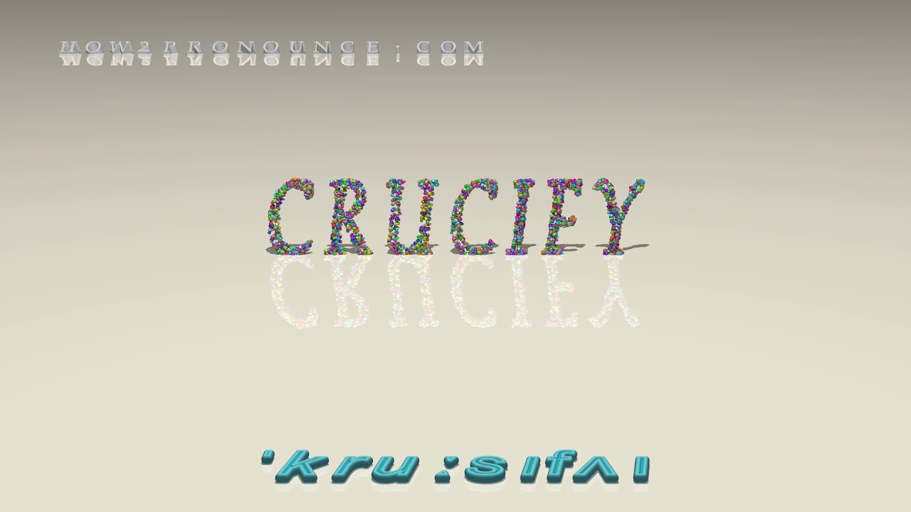 crucify - pronunciation + Examples in sentences and phrases - YouTube
