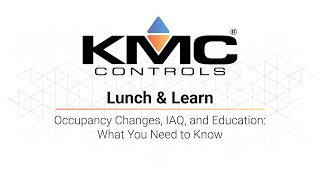 KMC Lunch & Learn | Occupancy Changes, IAQ, and Education: What You Need to Know