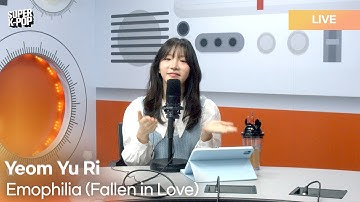 Yeom Yu Ri (염유리) - Emophilia (Fallen in Love)(금사빠(사랑에 빠져)) | K-Pop Live Session | Super K-Pop