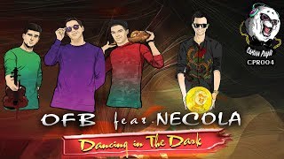 OFB feat. Necola - Dancing in The Dark (OUT NOW)
