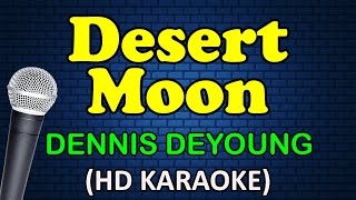 DESERT MOON  Dennis DeYoung (HD Karaoke)