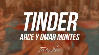 ARCE - TINDER FT OMAR MONTES (Lyrics/Letra)