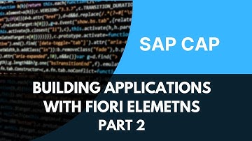 Building Modern UIs with Fiori Elements in SAP CAP | Part - 2