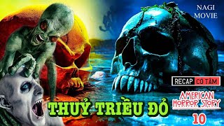 VIÊN THUỐC BIẾN NGƯỜI THÀNH MA CÀ RỒNG #AHS10 THỦY TRIỀU ĐỎ | Tóm Tắt Phim Truyện Kinh Dị Mỹ 10 P1