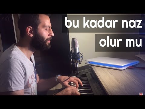 BU KADAR NAZ OLUR MU - Ünal Sofuoğlu (Davut Güloğlu Cover)