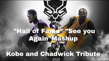 Kobe Bryant and Chadwick Boseman Tribute~"Hall of fame" "See you again" Mashup