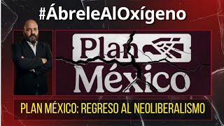 Plan México: Regreso al Neoliberalismo (de mentiritas) 📱