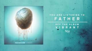 Video thumbnail of "Dreamshade - Father (Track Video)"