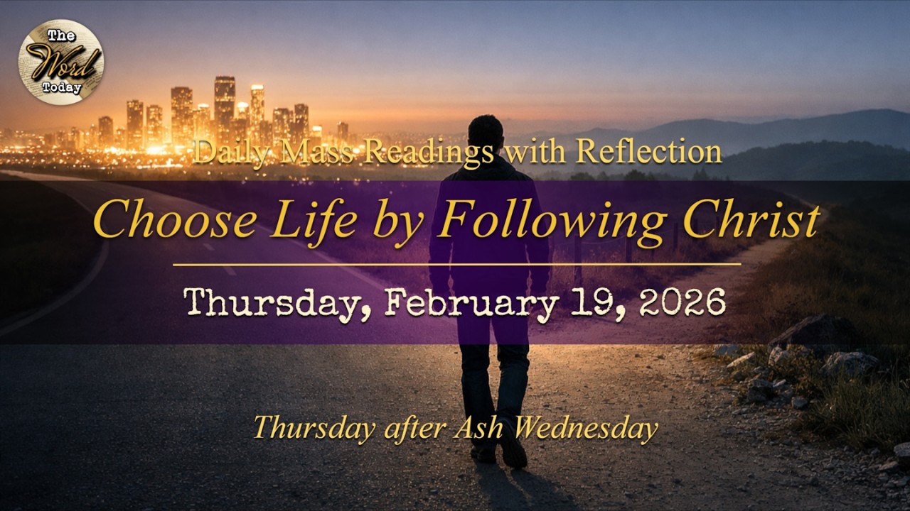 Choose Life by Following Christ – Thursday, February 19, 2026