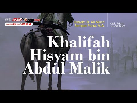 khalifah-hisyam-bin-abdul-malik-(faedah-sejarah-islam)-l-ustadz-dr.-ali-musri-semjan-putra,-m.a.
