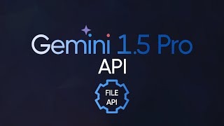 Unlock The Gemini 1.5 Pro API  (+ File API )