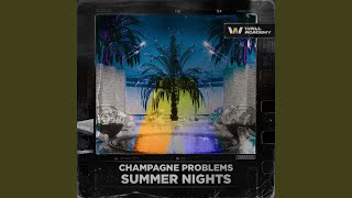 Summer Nights - Champagne Problems