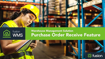 Warehouse Management Solution Purchase Order (PO) Receive Feature – Fusion
