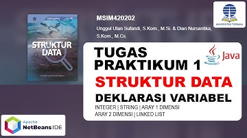 PRAKTIKUM 1 Struktur Data - Deklarasi Variabel dengan Bahasa Pemrograman Java - Universitas Terbuka